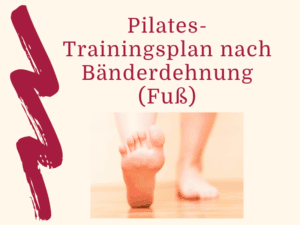 Produktbild Pilates Trainingsplan nach Bänderdehnung im Fuß